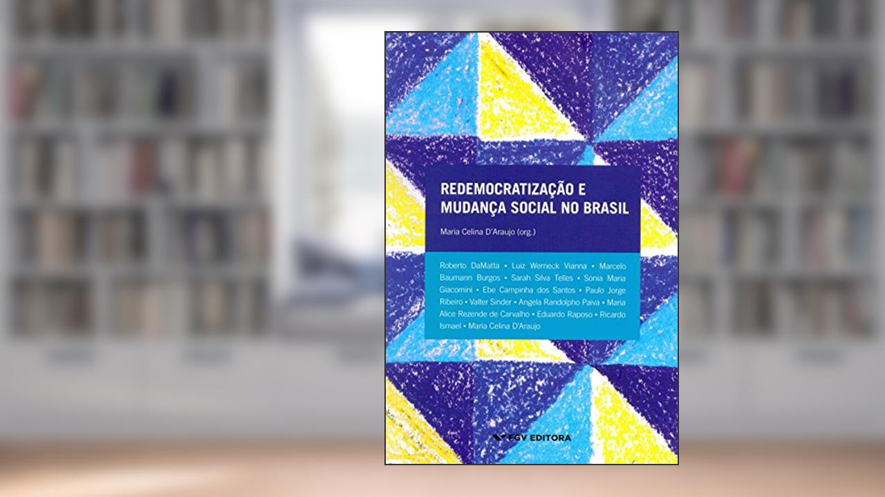 Capa de Redemocratização e Mudança Social no Brasil, do autor Maria Celina D' Araujo