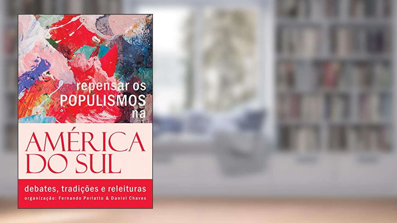 Capa de Repensar os Populismos na América do Sul. Debates, Tradições e Releituras, do autor Fernando Perlatto