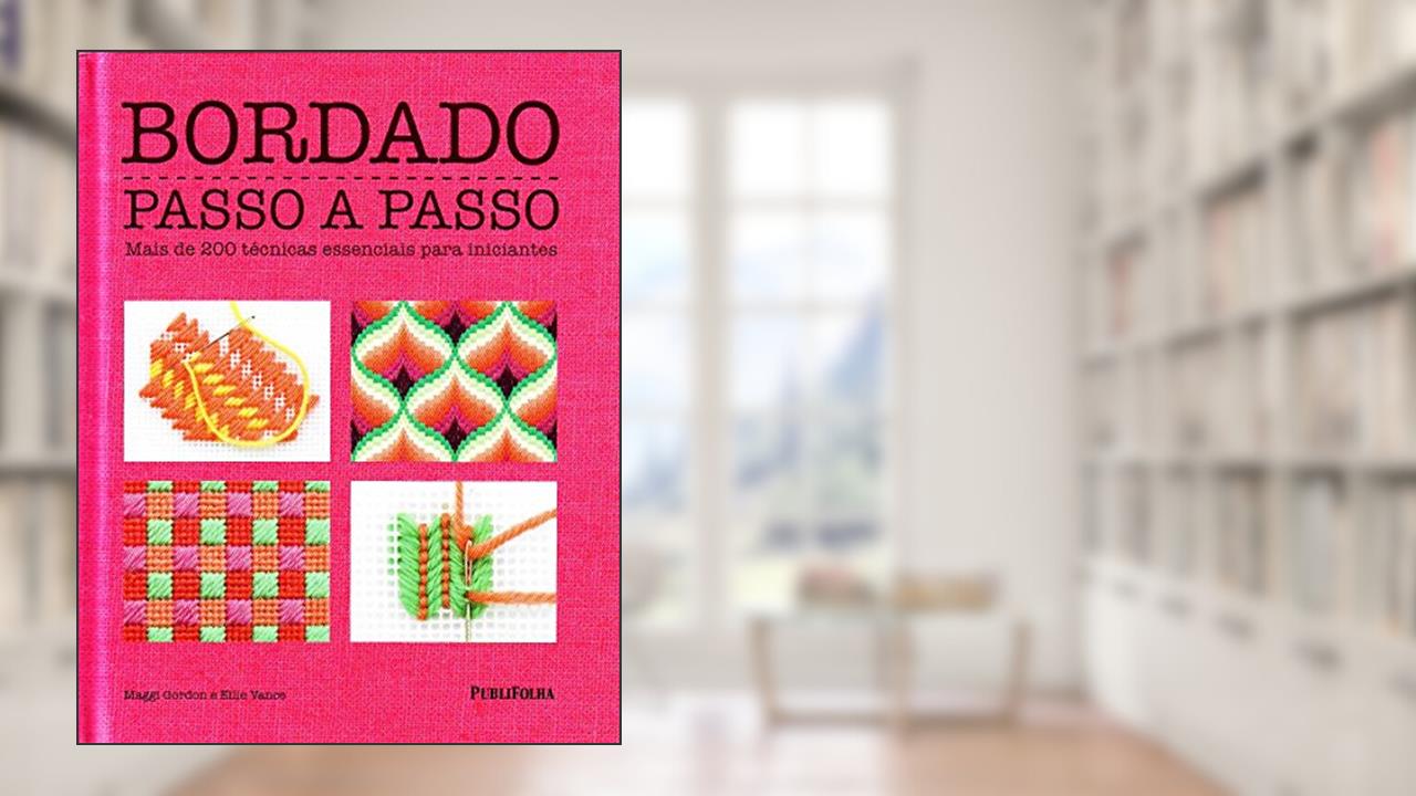 Capa de Bordado Passo a Passo, do autor Maggi Gordon; Ellie Vance