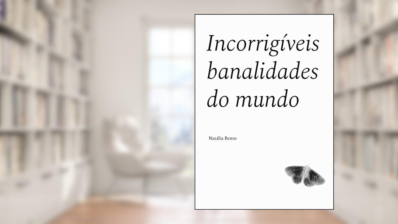 Capa de Incorrigíveis banalidades do mundo, do autor Natália Taumaturgo Bento