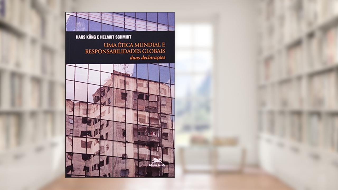 Capa de Uma ética mundial e responsabilidades globais: Duas declarações, do autor Hans Küng