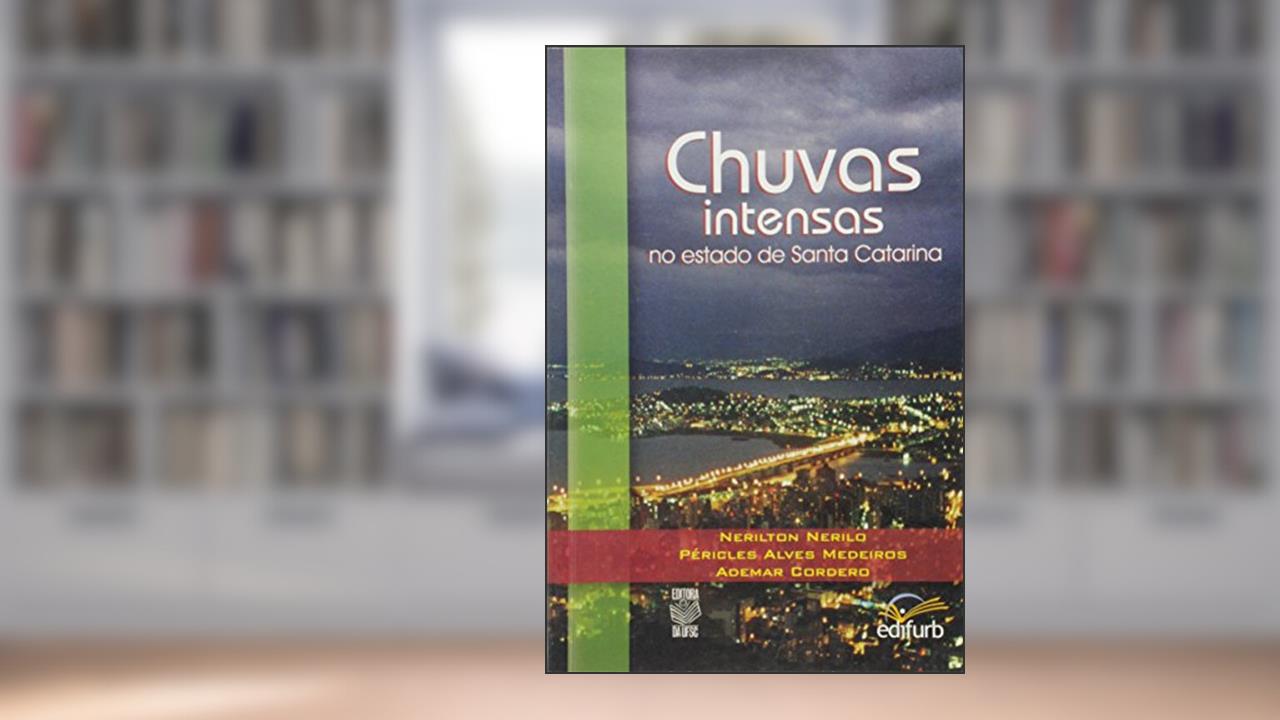 Capa de Chuvas Intensas no Estado de Santa Catarina, do autor Péricles Alves Medeiros