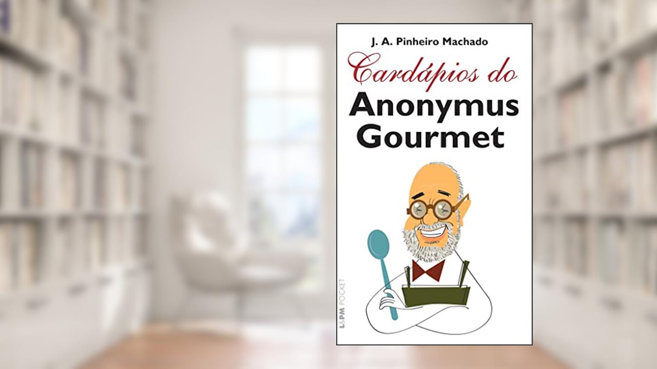Capa de Cardápios do Anonymus Gourmet, do autor José Antonio Pinheiro Machado
