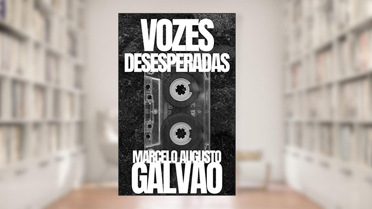 Capa de Vozes Desesperadas, do autor Marcelo Augusto Galvão