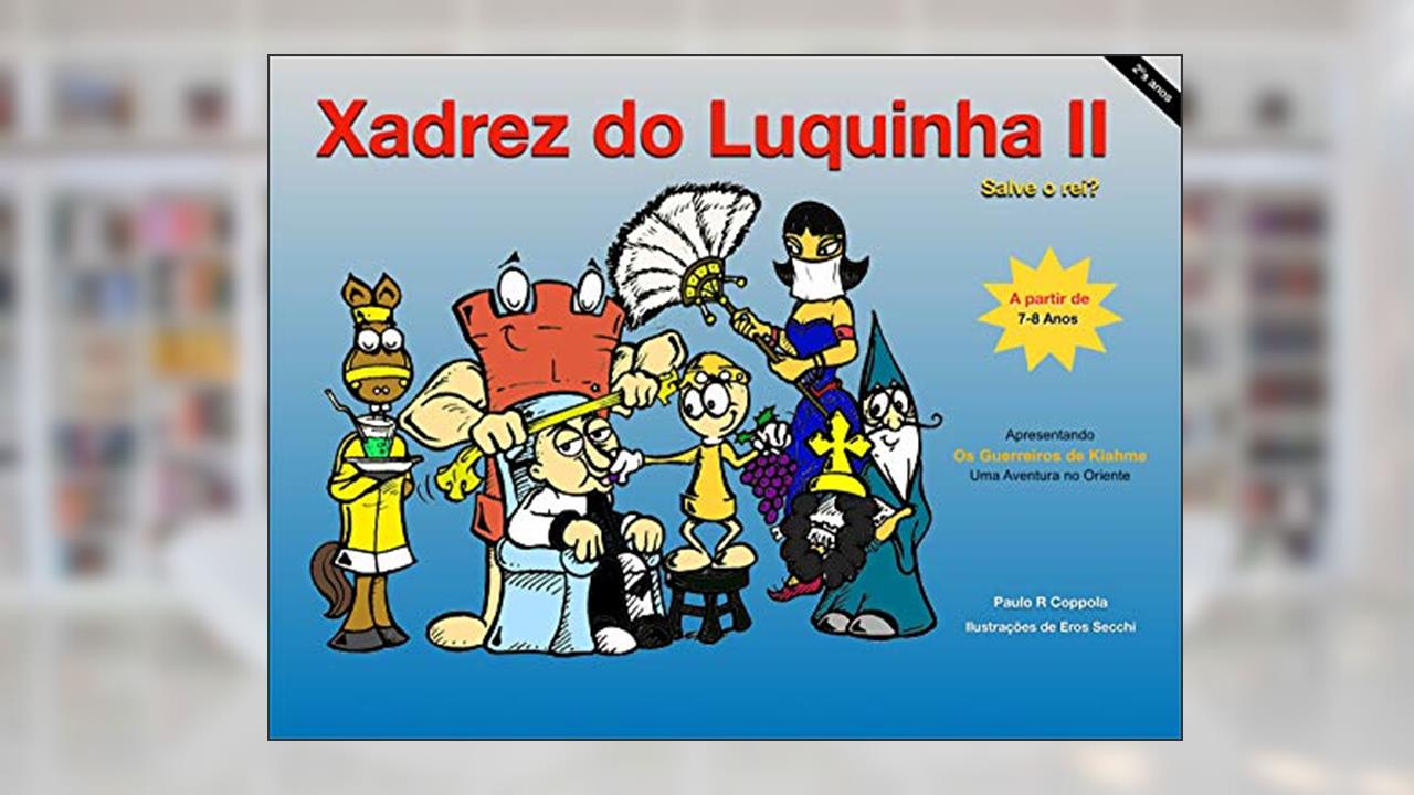 Capa de Xadrez do Luquinha II: Salve o Rei?, do autor Paulo R Coppola