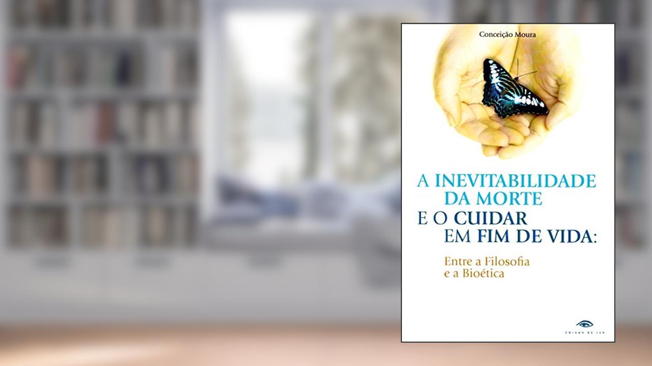 Capa de A Inevitabilidade da Morte e o Cuidar em Fim de Vida, do autor Moura Conceição