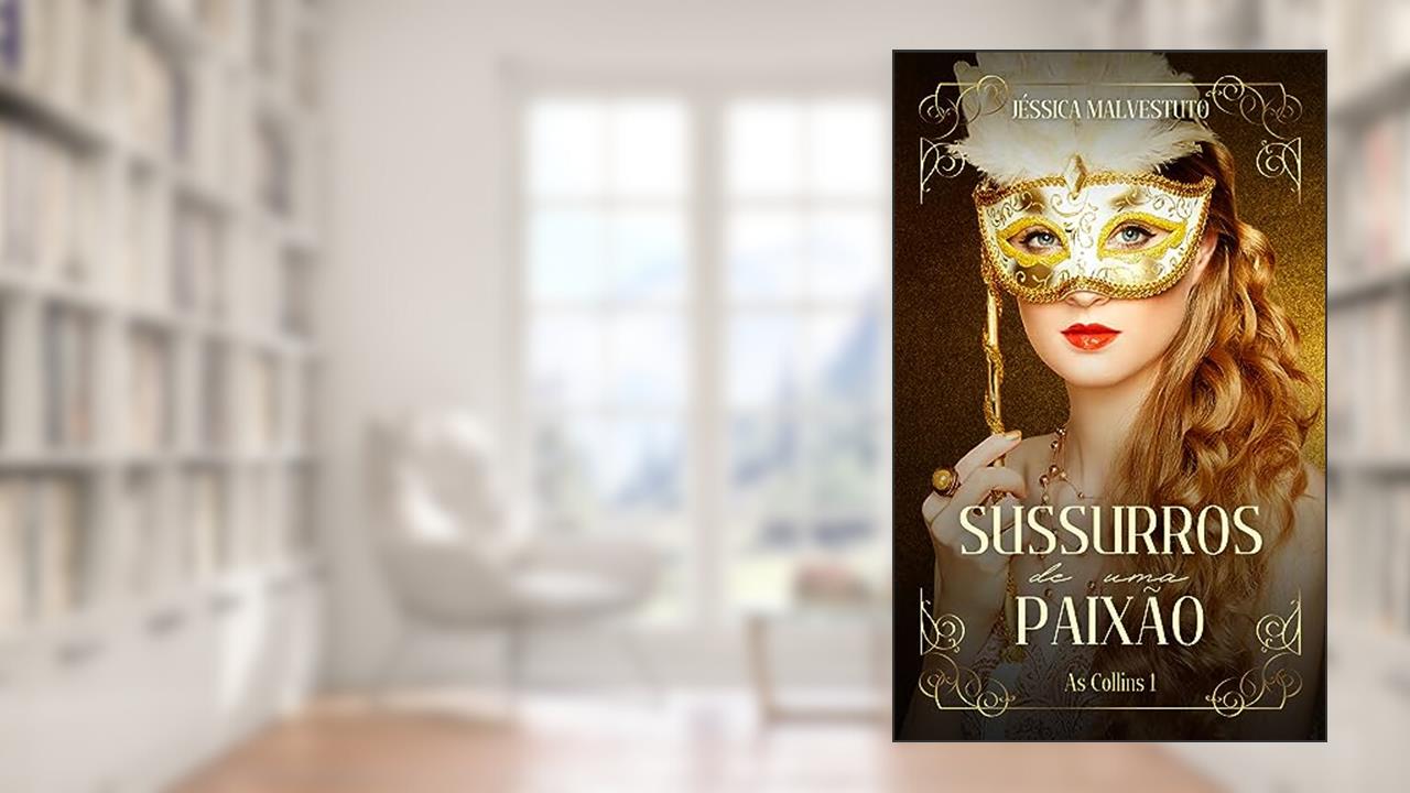 Capa de Sussurros de uma paixão: AS COLLINS 1, do autor Jéssica Malvestuto