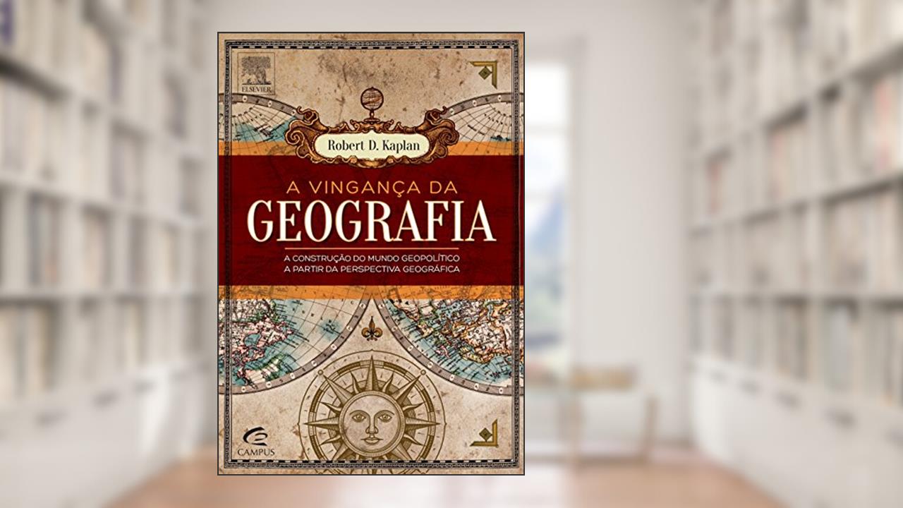 Capa de A vingança da geografia, do autor Robert Kaplan