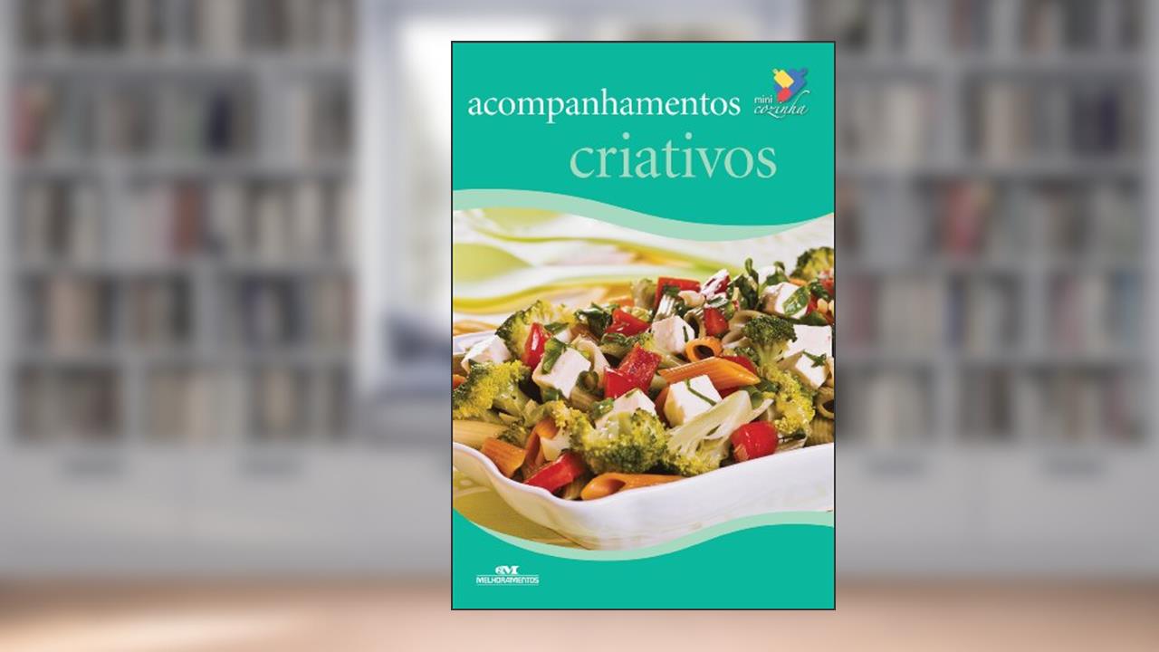 Capa de Acompanhamentos criativos (Minicozinha), do autor Editora Melhoramentos