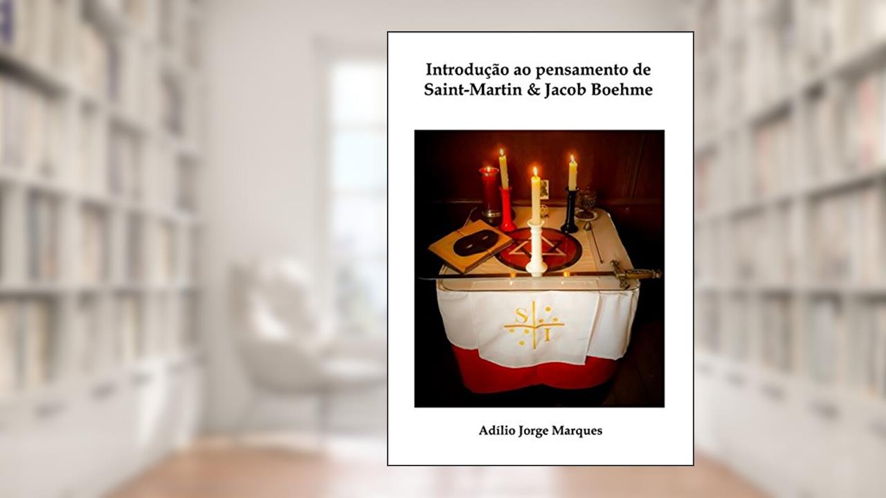 Capa de Introdução ao Pensamento de Saint-Martin & Jacob Boehme, do autor Adílio Jorge Marques