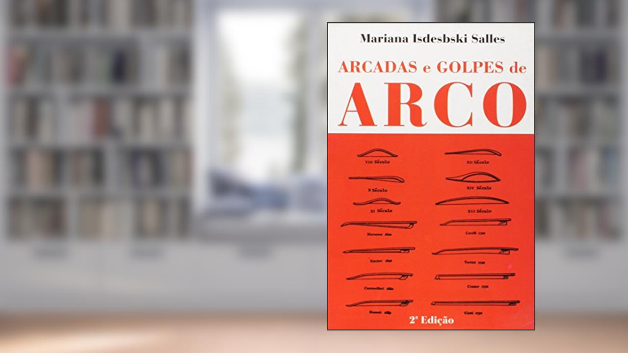 Capa de Arcadas e Golpes de Arco, do autor Mariana Isdebski Salles