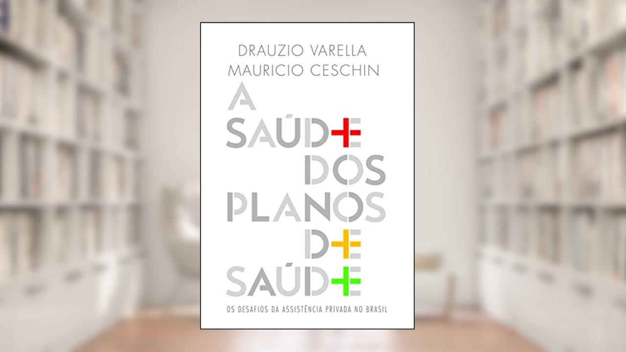 Capa de A saúde dos planos de saúde, do autor Drauzio Varella; Mauricio Ceschin