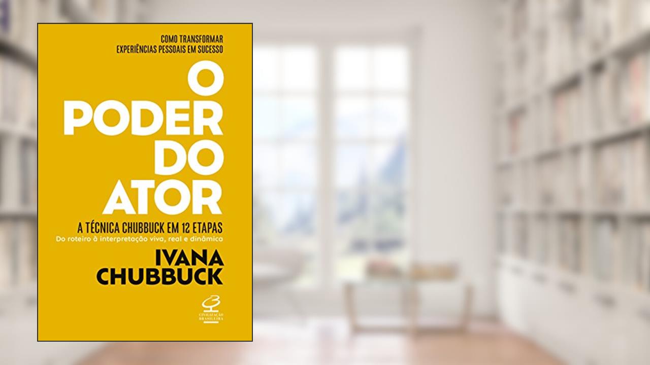 Capa de O poder do ator: A Técnica Chubbuck em 12 etapas, do autor Ivana Chubbuck