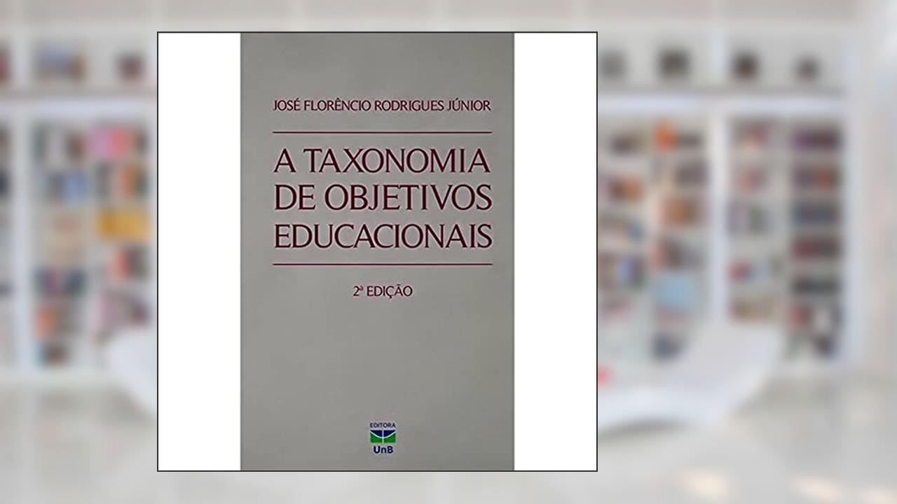 Capa de A Taxonomia de Objetivos Educacionais, do autor José Florêncio Rodrigues Junior