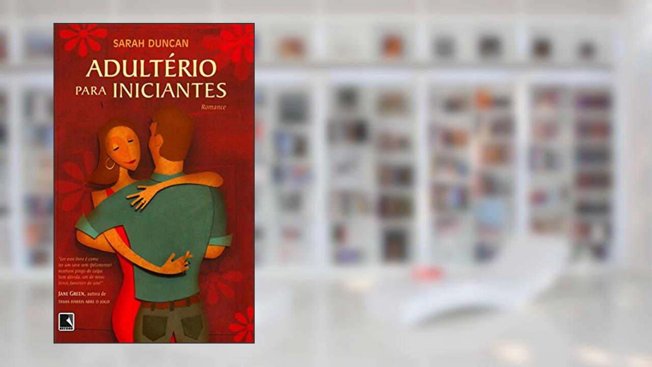 Adultério Para Iniciantes, do autor Sarah Duncan