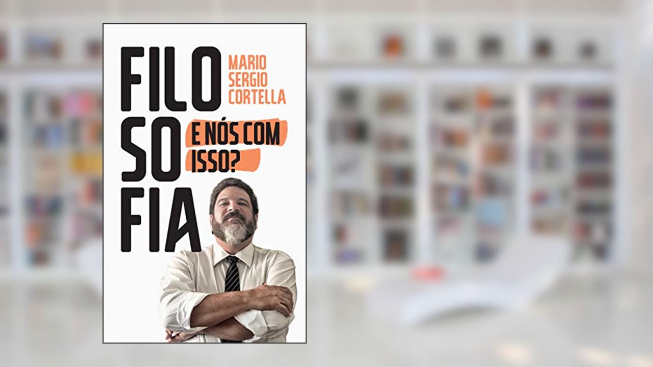 Capa de Filosofia: E nós com isso?, do autor Mario Sergio Cortella