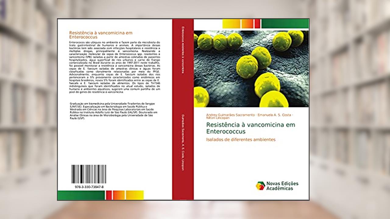 Capa de Resistência à vancomicina em Enterococcus: Isolados de diferentes ambientes, do autor Andrey Guimarães Sacramento; Emanuela A. S. Costa; Nilton Lincopan