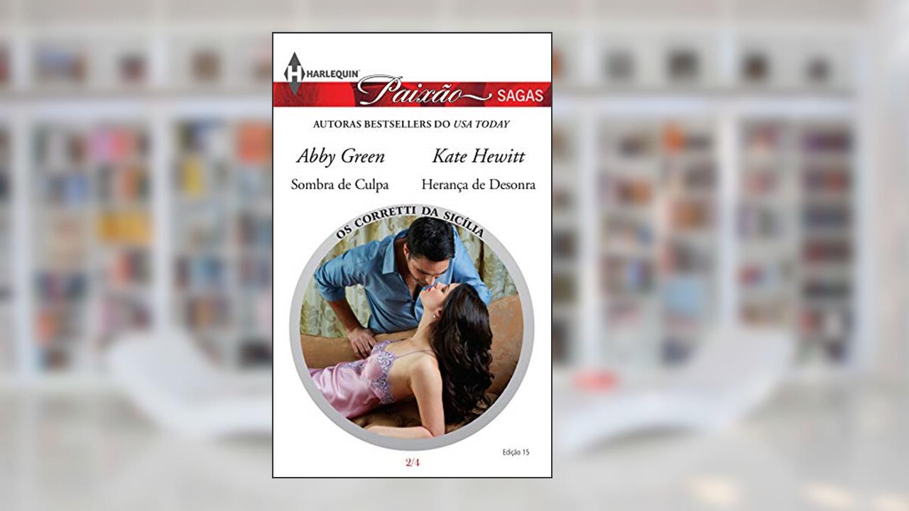 Capa de Os Corretti da Sicília 2 de 4 (Harlequin Paixão Sagas Livro 15), do autor Abby Green; Kate Hewitt