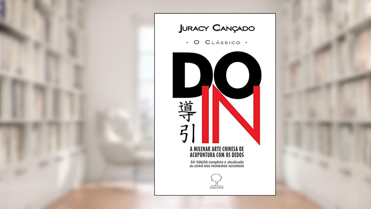 Capa de Do-in - O Clássico: a Milenar Arte Chinesa de Acupuntura com os Dedos, do autor Juracy Cançado
