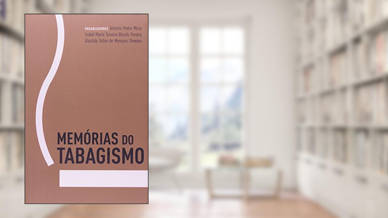 Capa de Memórias do Tabagismo, do autor Antonio Pedro Mirra