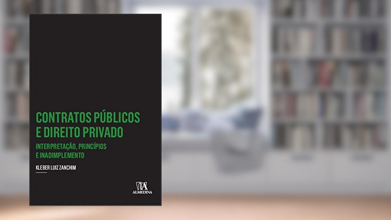 Capa de Contratos Públicos e Direito Privado: Interpretação, Princípios e Inadimplemento, do autor Kleber Luiz Zanchim