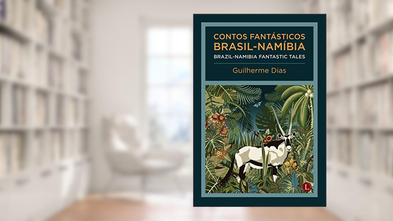 Capa de Contos Fantásticos Brasil - Namíbia / Brazil-namibia Fantastic Tales, do autor Guilherme Dias