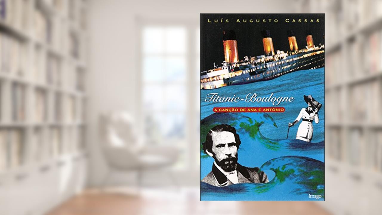 Capa de Titanic-Boulogne: A Canção de Ana e Antônio, do autor Luís Augusto Cassas