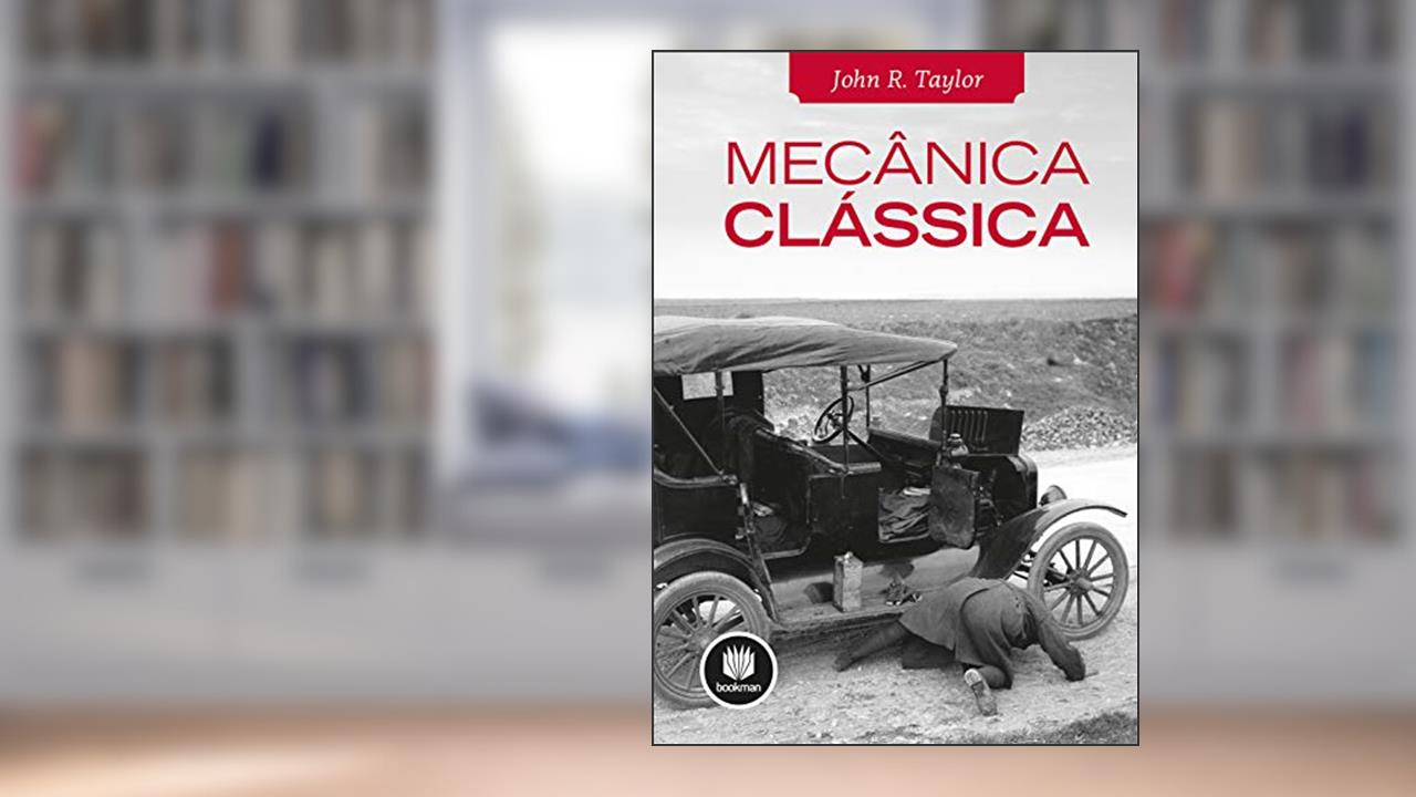 Mecânica Clássica, do autor John R. Taylor