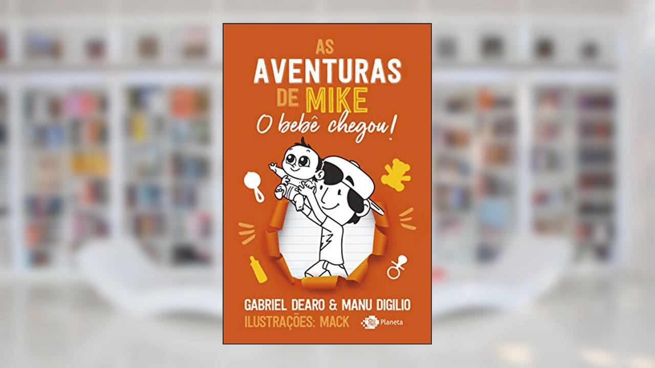 Capa de As aventuras de Mike: o bebê chegou, do autor Gabriel Dearo; Manu Digilio