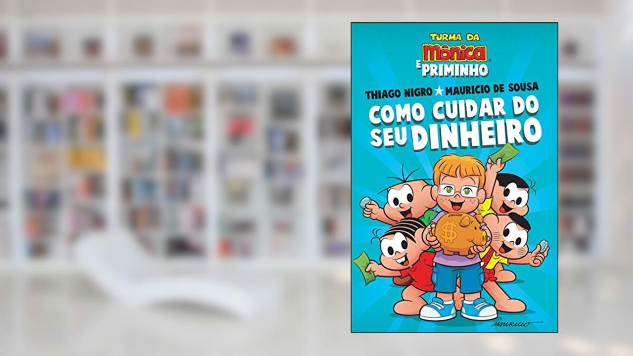 Capa de Como cuidar do seu dinheiro, do autor Thiago Nigro; Mauricio de Sousa