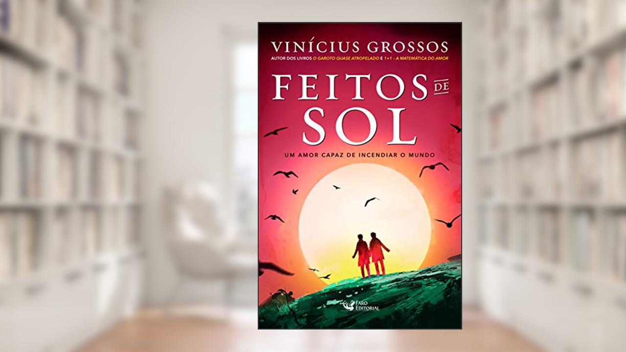 Capa de Feitos de Sol: Um amor capaz de incendiar o mundo, do autor Grossos Vinícius