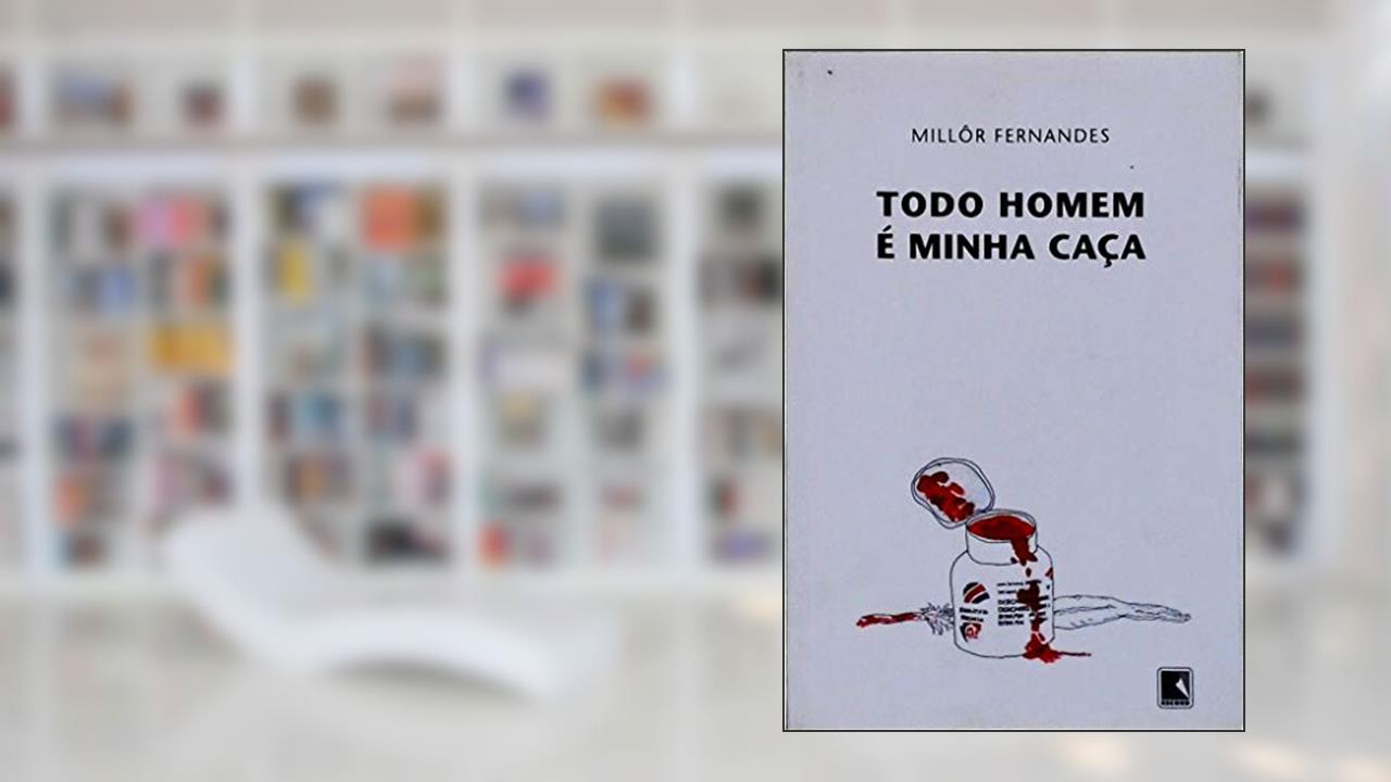 Capa de Todo Homem É Minha Caça, do autor Millôr Fernandes