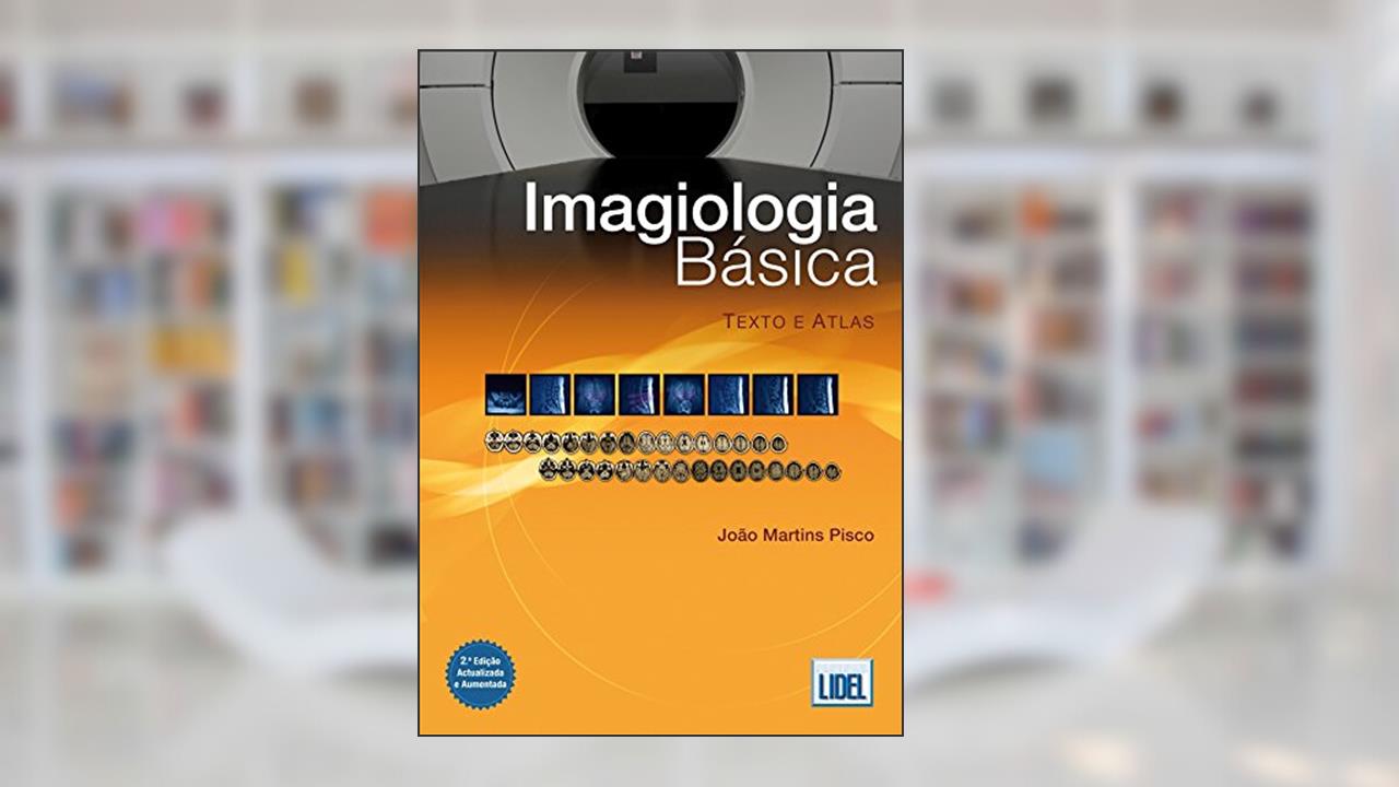 Capa de Imagiologia Básica. Texto e Atlas, do autor João Martins Pisco