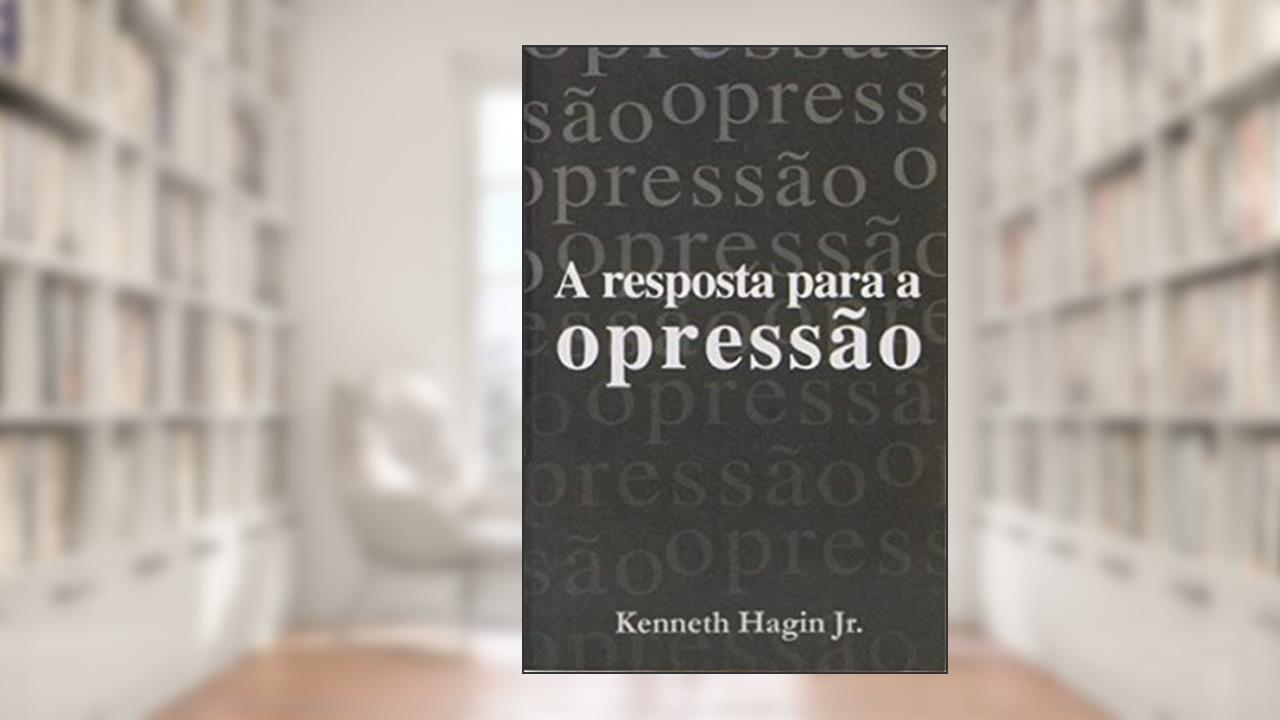 Capa de A Resposta Para A Opressão, do autor Kenneth W. Hagin