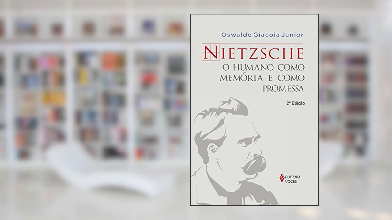 Capa de Nietzsche: O humano como memória e como promessa, do autor Oswaldo Giacoia Júnior