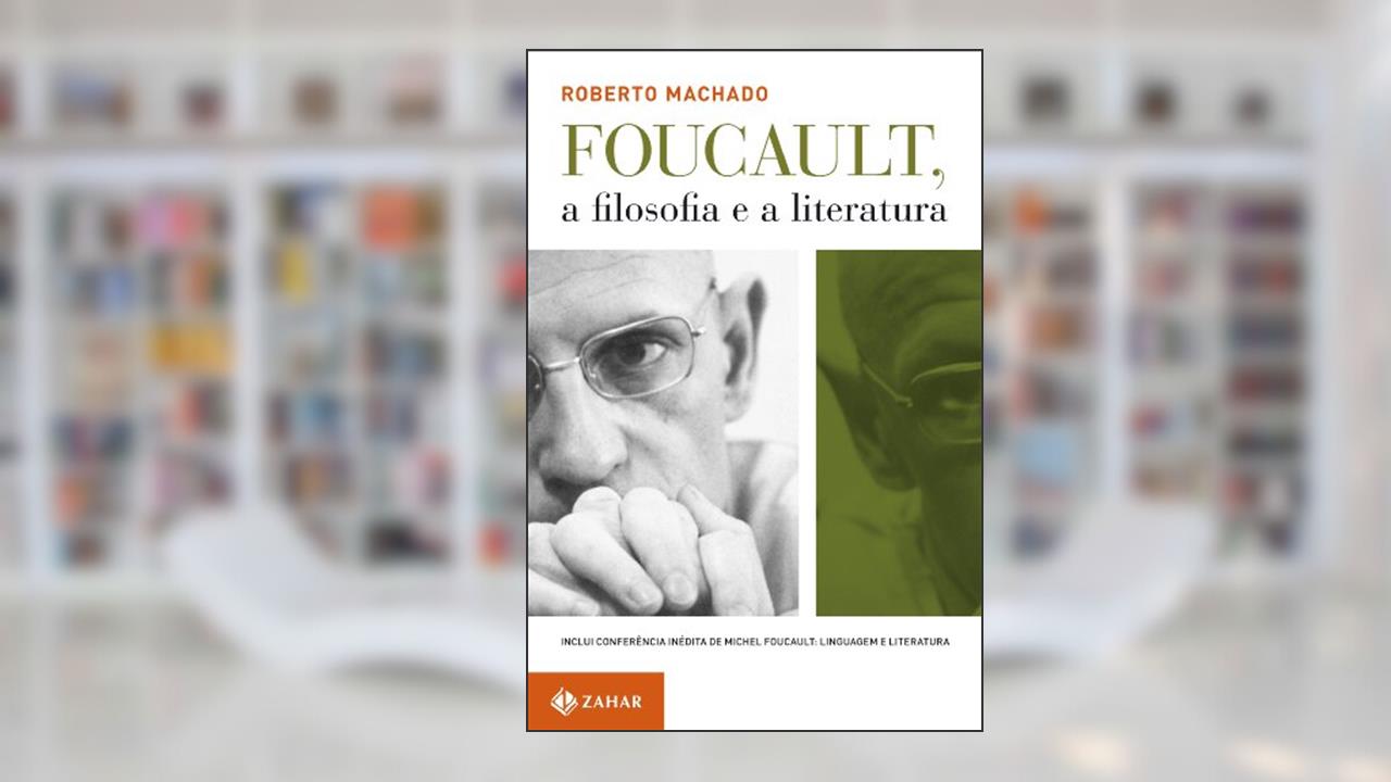 Capa de Foucault, a filosofia e a literatura: Inclui conferência inédita de Foucault, do autor Roberto Machado