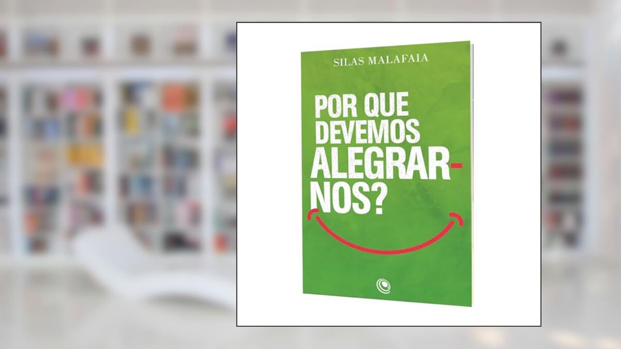 Capa de Por que Devemos Alegrar-nos?, do autor Silas Malafaia
