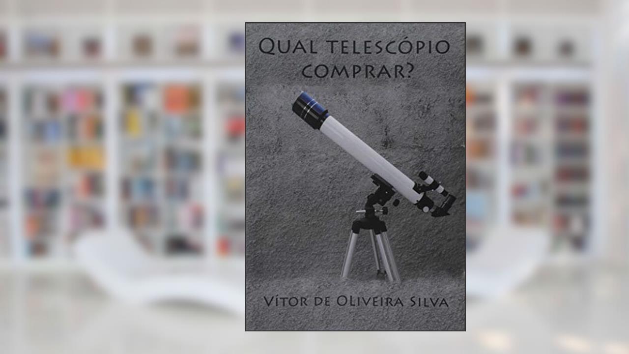 Capa de Qual Telescópio Comprar?, do autor Vítor De Oliveira Silva