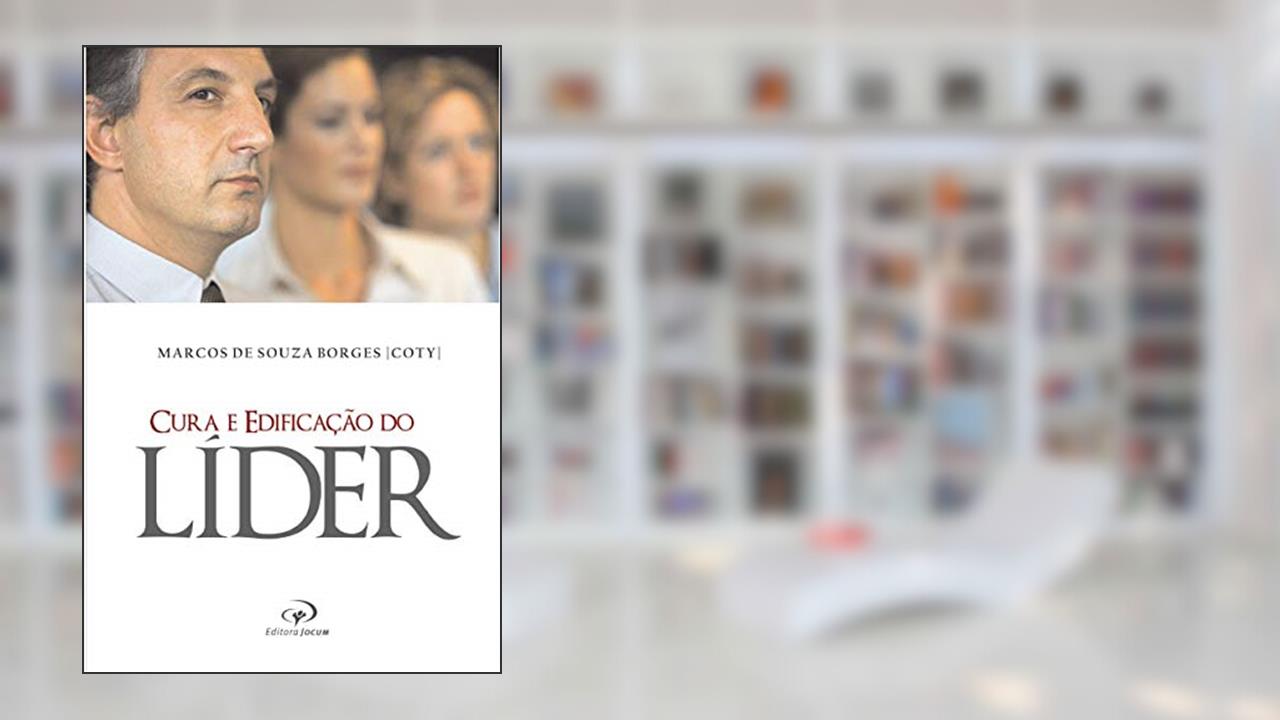 Capa de Cura e Edificação do Líder, do autor MARCOS DE SOUZA BORGES