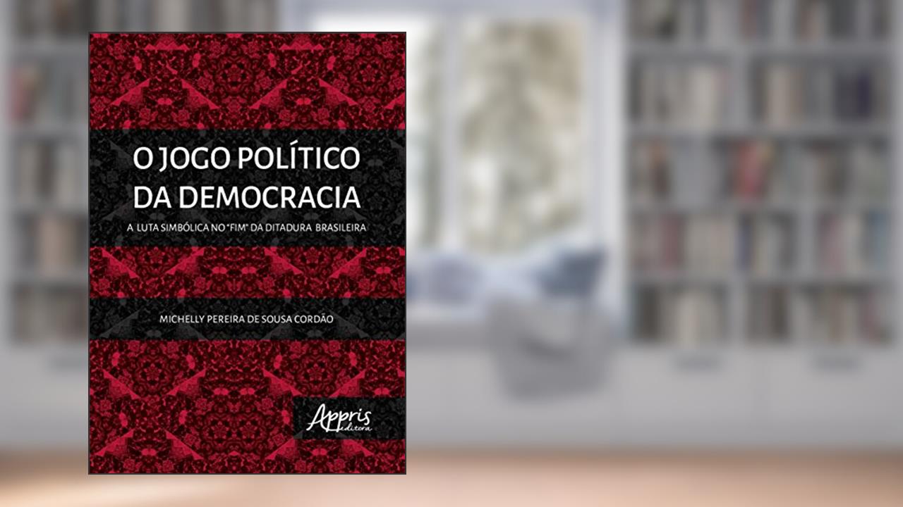 Capa de O jogo político da democracia: a luta simbólica no 