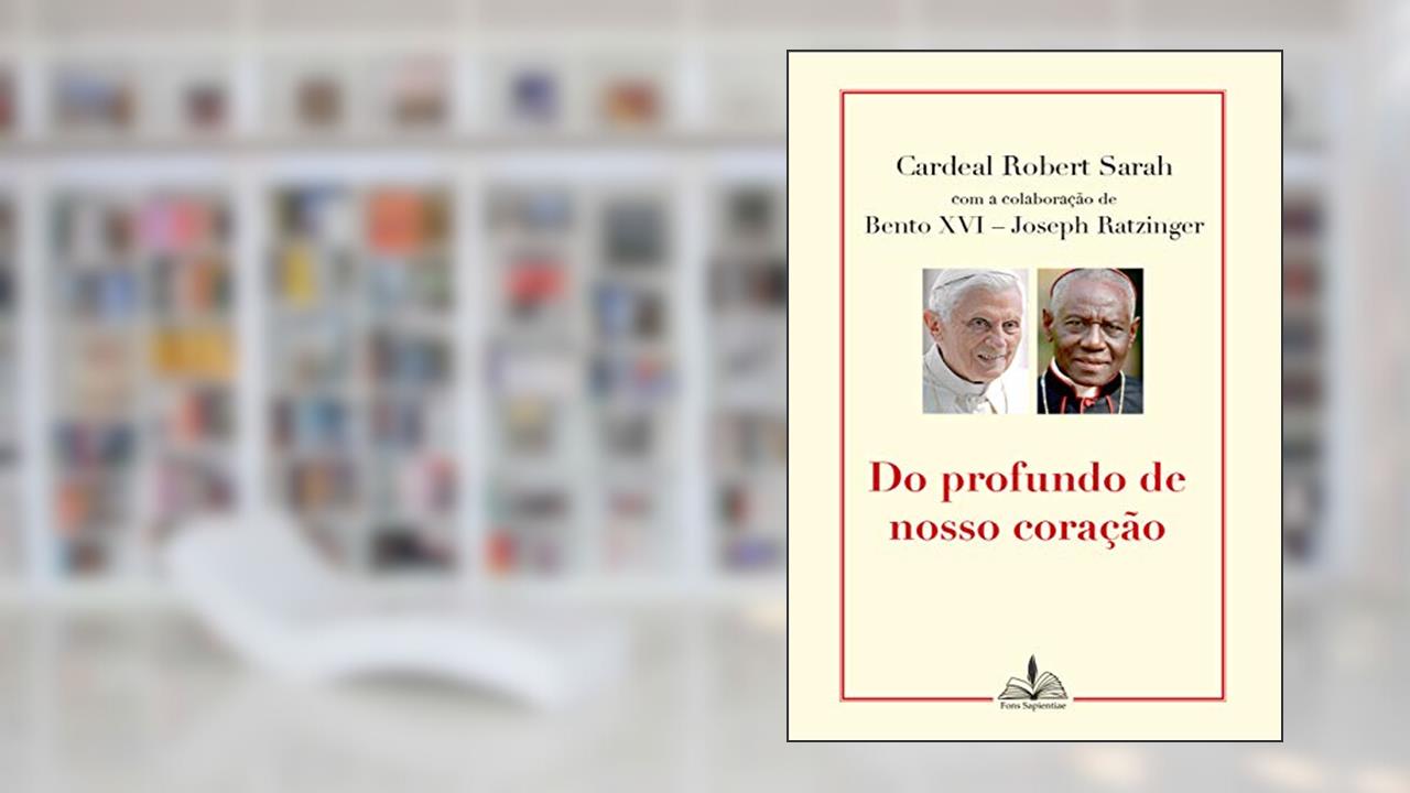 Do profundo de nosso coração, do autor Robert Sarah