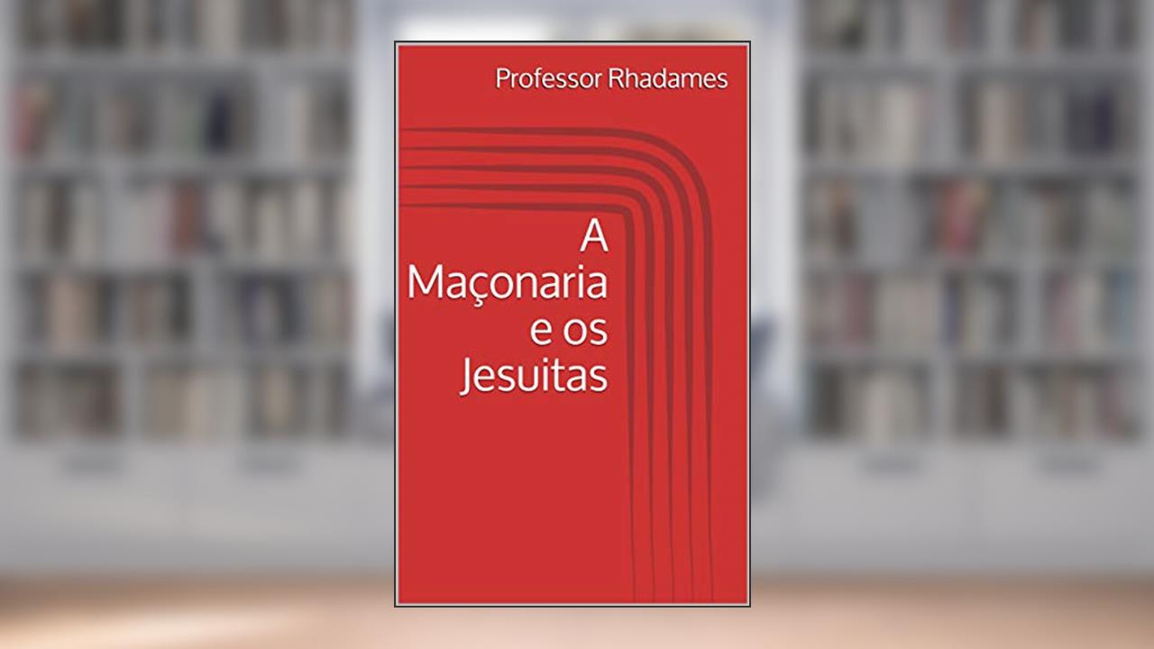 Capa de A Maçonaria e os Jesuitas (Maçonaria: Livros Históricos Livro 3), do autor Professor Rhadames
