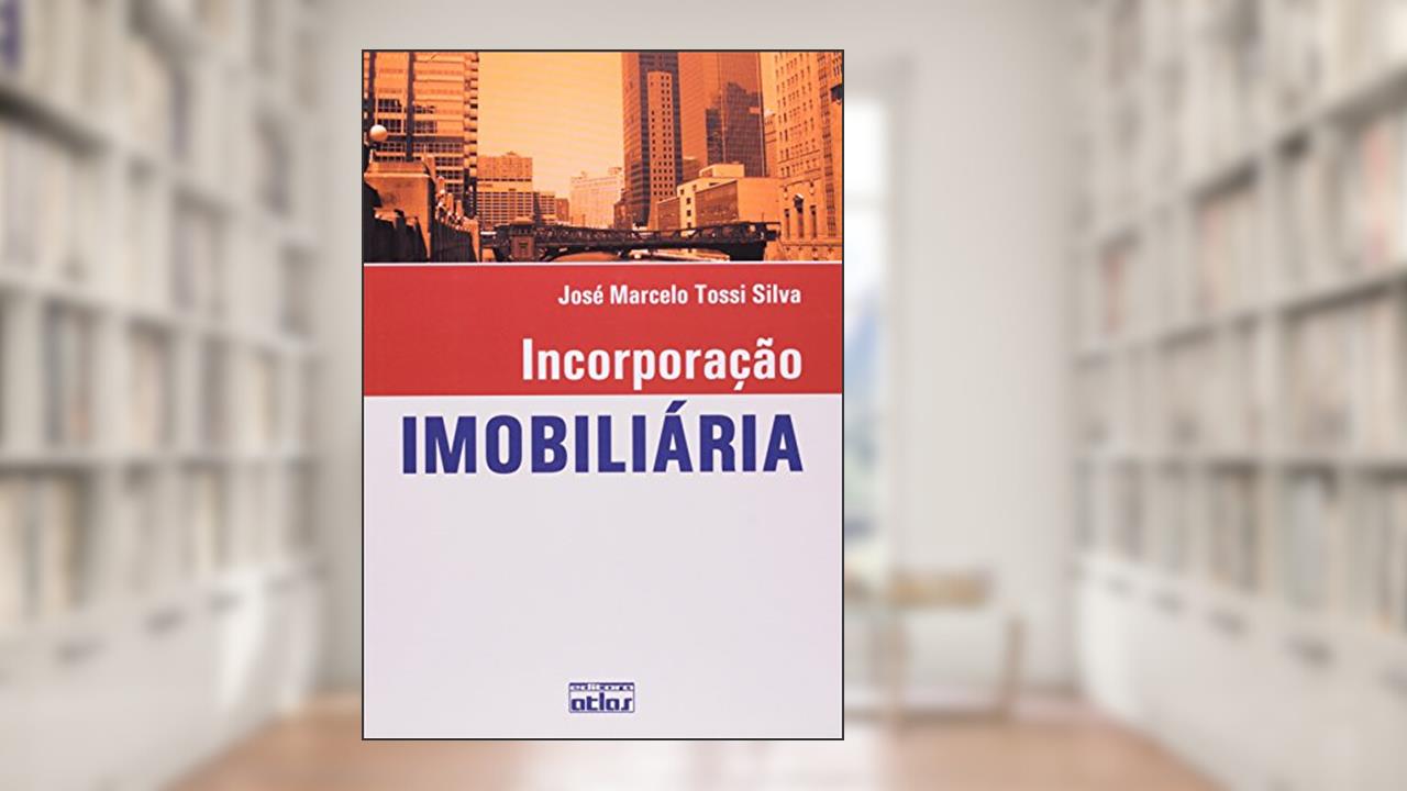 Capa de Incorporação Imobiliária, do autor José Marcelo Tossi Silva