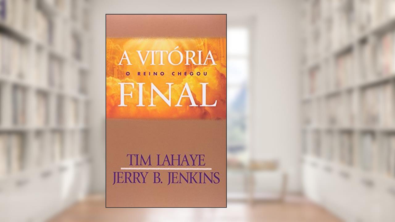 Capa de Deixados para trás - Volume 13 - Vitória final, do autor Tim Lahaye; Jerry B. Jenkins