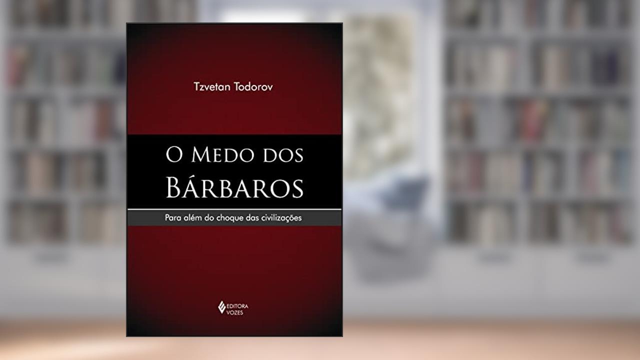 Capa de Medo dos bárbaros: Para além do choque das civilizações, do autor Tzvetan Todorov