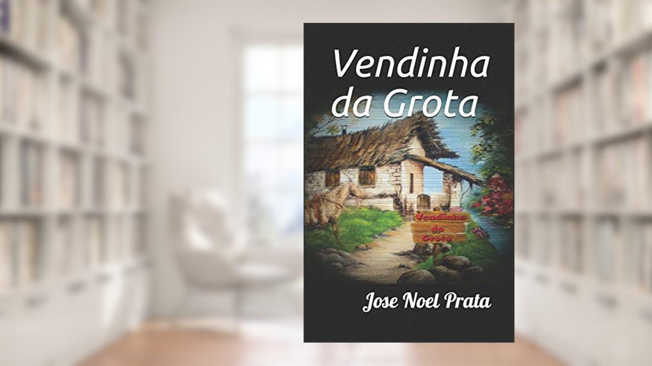 Capa de Vendinha da Grota, do autor Jose Noel Prata