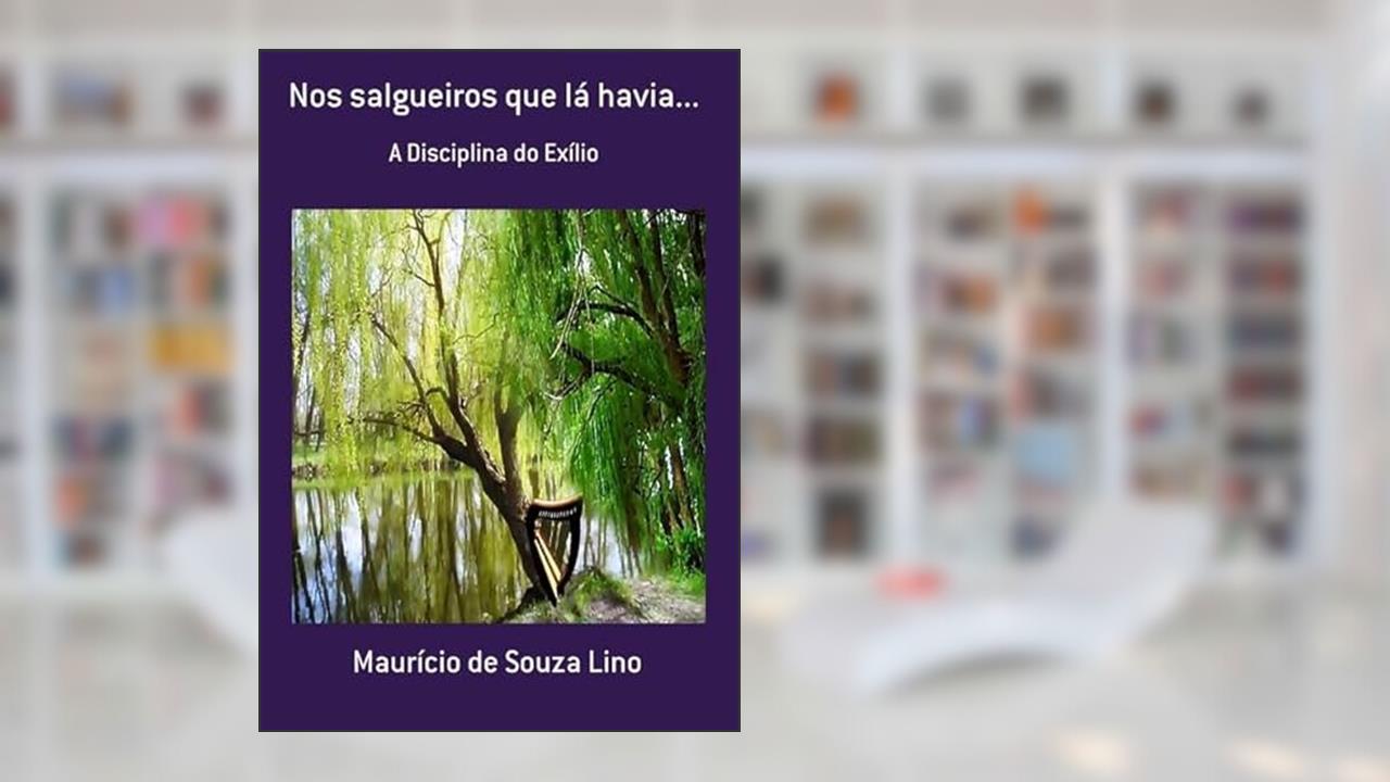 Capa de Nos Salgueiros Que Lá Havia..., do autor Maurício De Souza Lino