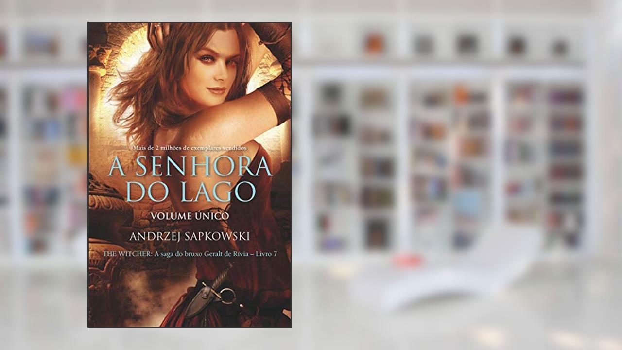 Capa de A Senhora do lago - The Witcher - A saga do bruxo Geralt de Rívia (Capa clássica) Volume 7, do autor Andrzej Sapkowski