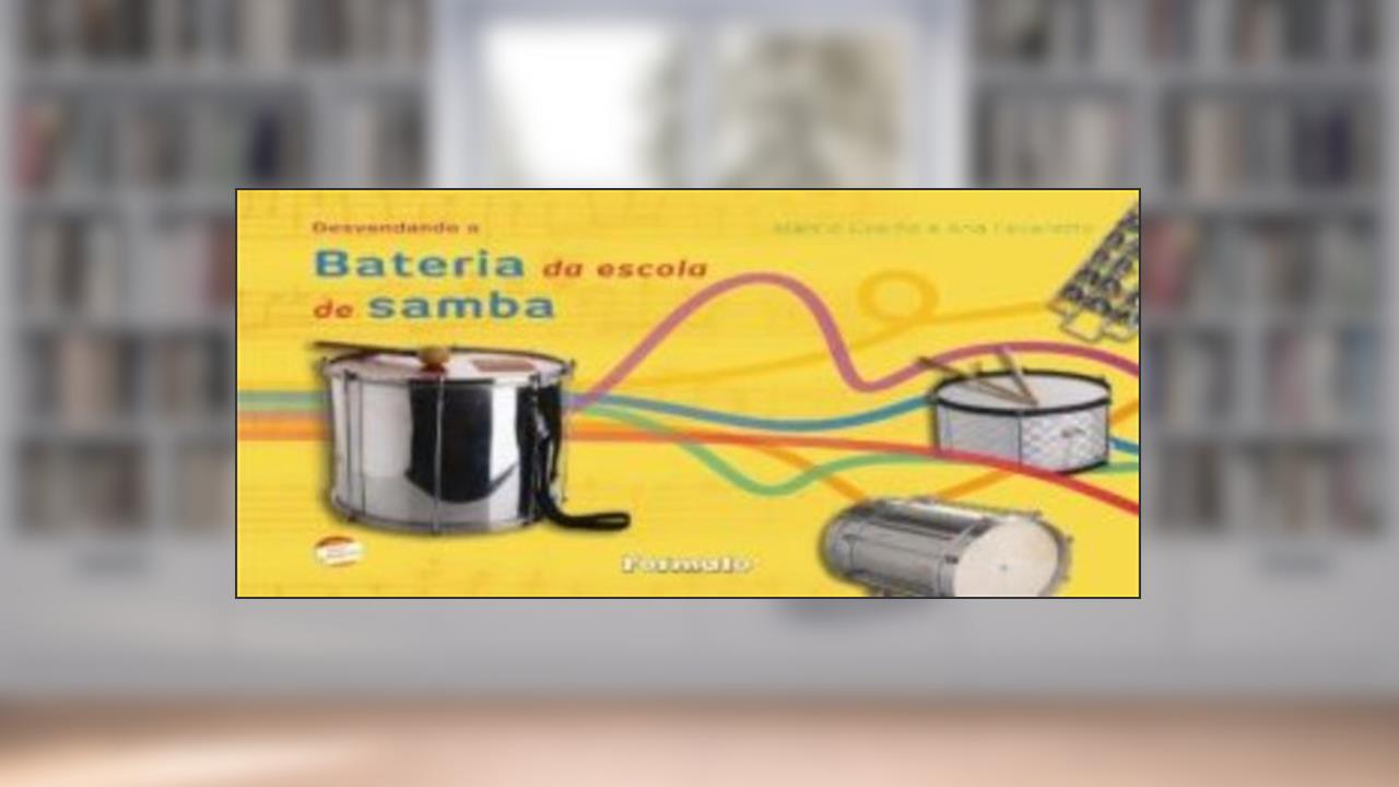 Capa de Desvendando a bateria de escola de samba, do autor Marcio Coelho; Ana Favaretto