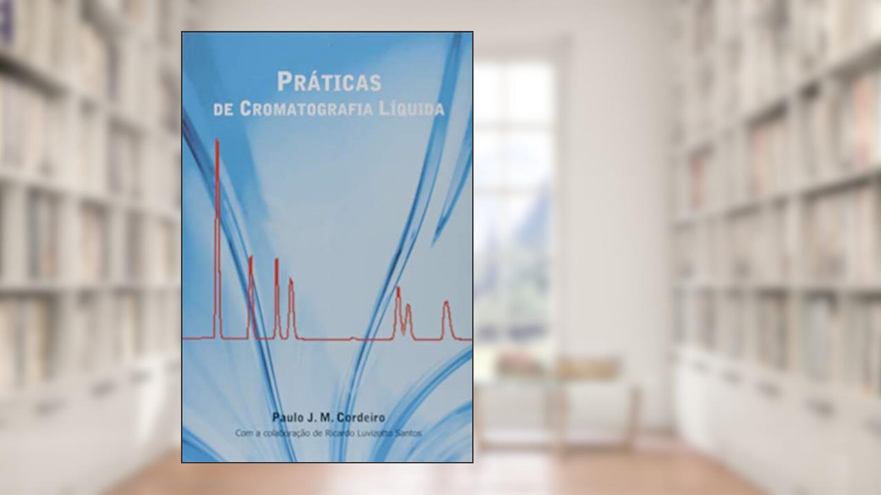 Capa de Práticas de Cromatografia Líquida, do autor Paulo J. M. Cordeiro
